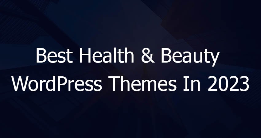 Best Health and Beauty WordPress Theme In 2023